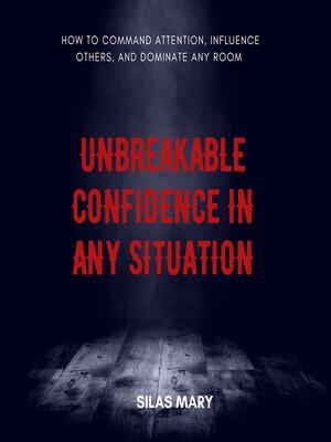 cover image of Unbreakable Confidence in Any Situation